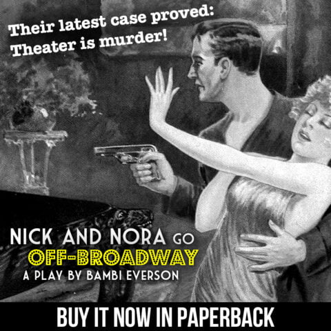 NICK AND NORA GO OFF BROADWAY